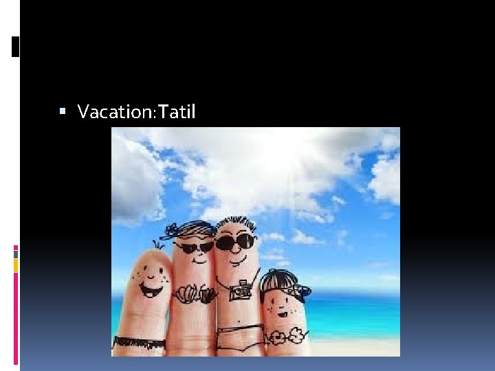  Vacation: Tatil 