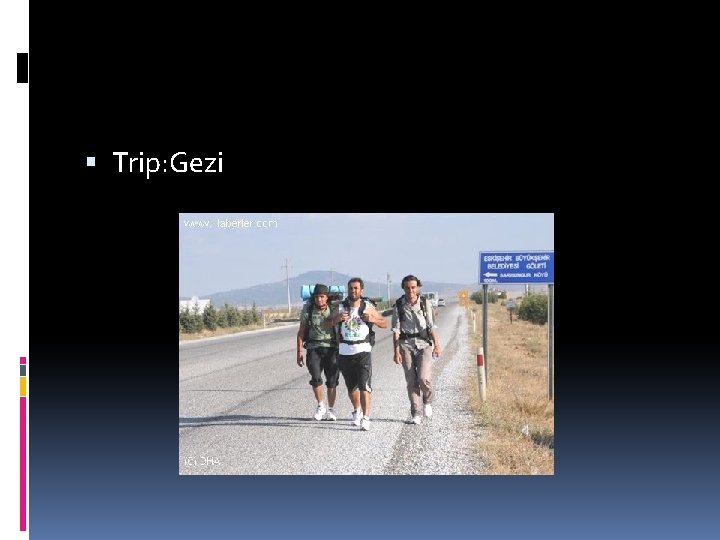  Trip: Gezi 