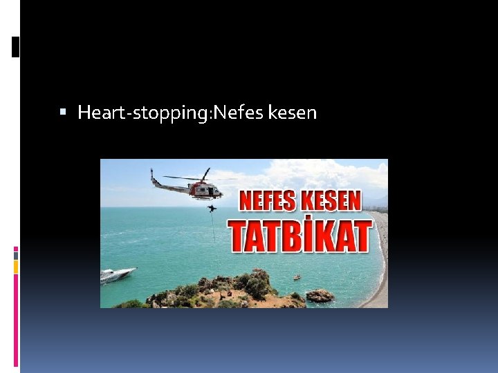  Heart-stopping: Nefes kesen 