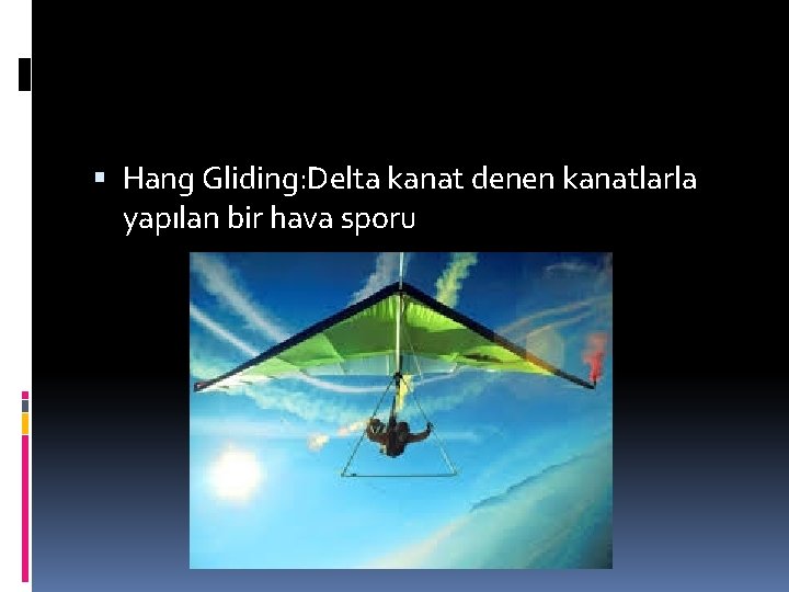  Hang Gliding: Delta kanat denen kanatlarla yapılan bir hava sporu 