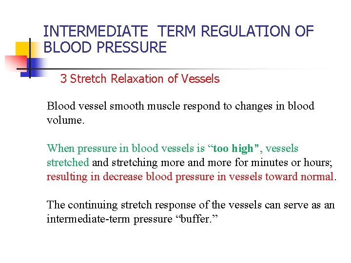 INTERMEDIATE TERM REGULATION OF BLOOD PRESSURE 3 Stretch Relaxation of Vessels Blood vessel smooth