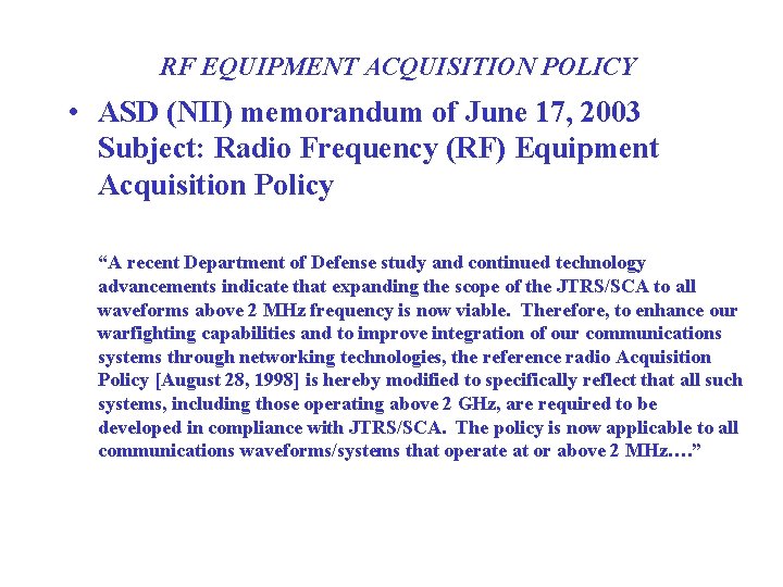 RF EQUIPMENT ACQUISITION POLICY • ASD (NII) memorandum of June 17, 2003 Subject: Radio