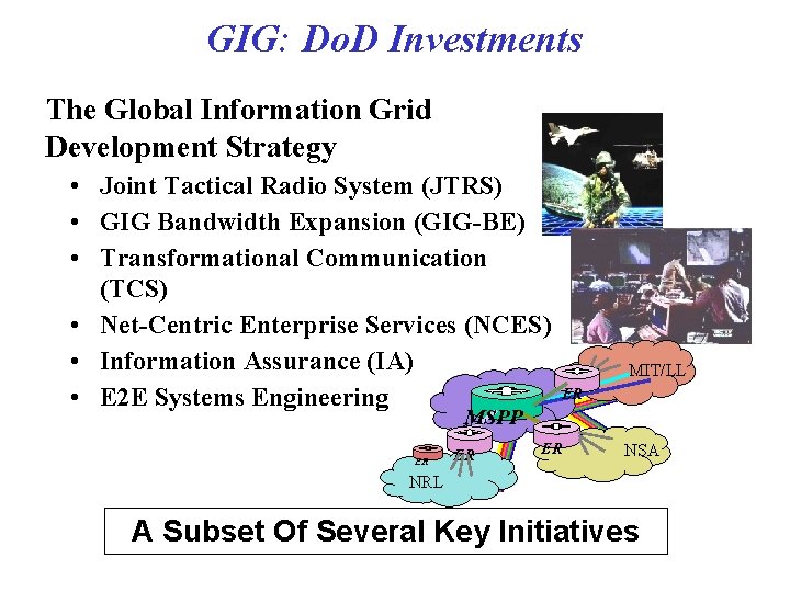 GIG: Do. D Investments The Global Information Grid Development Strategy • Joint Tactical Radio