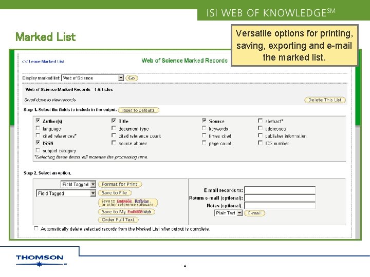 Versatile options for printing, saving, exporting and e-mail the marked list. Marked List 4