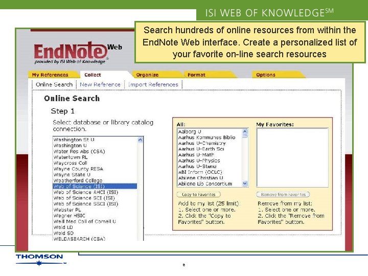 Search hundreds of online resources from within the End. Note Web interface. Create a