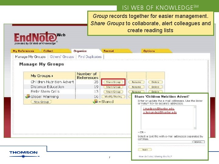 Group records together for easier management. Share Groups to collaborate, alert colleagues and create