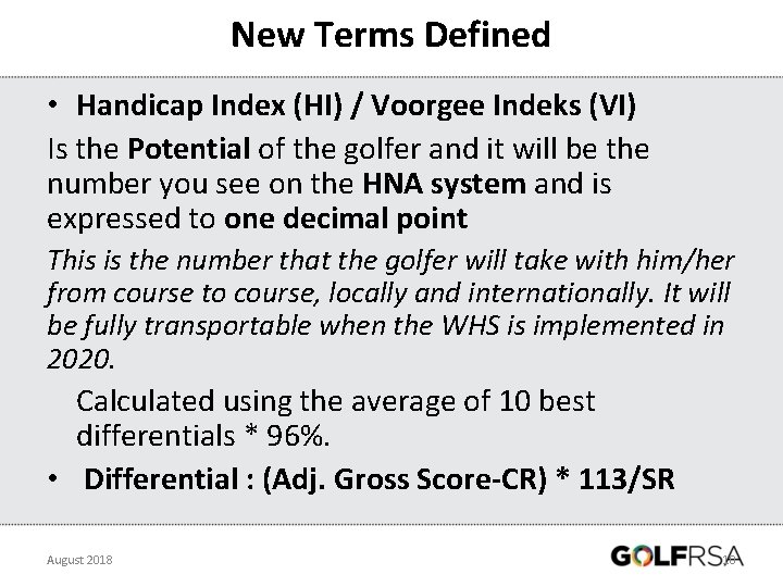 New Terms Defined • Handicap Index (HI) / Voorgee Indeks (VI) Is the Potential