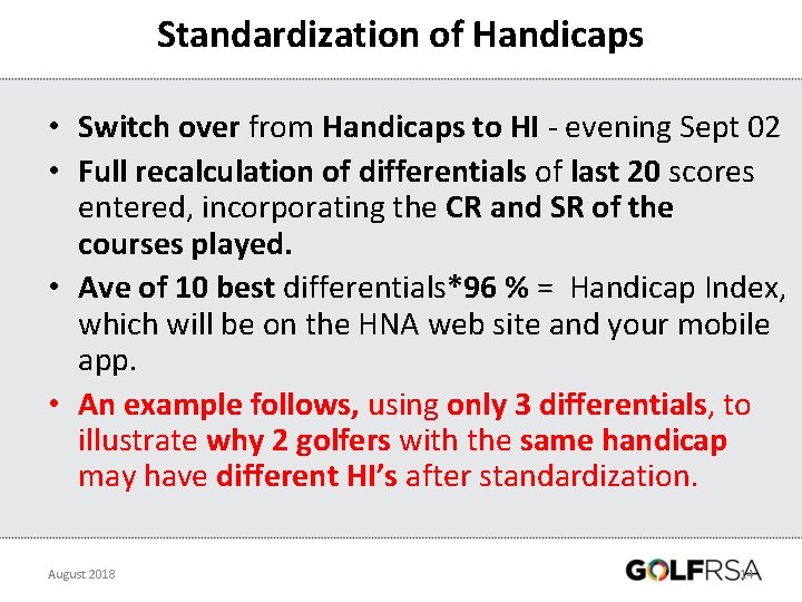 Standardization of Handicaps • Switch over from Handicaps to HI - evening Sept 02