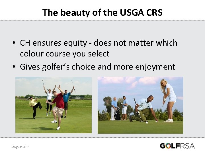 The beauty of the USGA CRS • CH ensures equity - does not matter