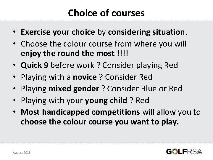 Choice of courses • Exercise your choice by considering situation. • Choose the colour