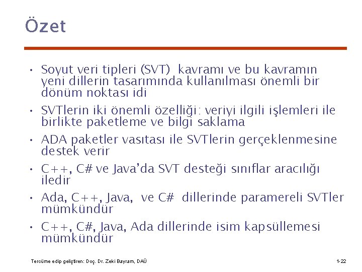 Özet • Soyut veri tipleri (SVT) kavramı ve bu kavramın yeni dillerin tasarımında kullanılması