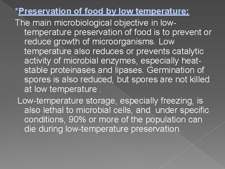 *Preservation of food by low temperature: The main microbiological objective in lowtemperature preservation of
