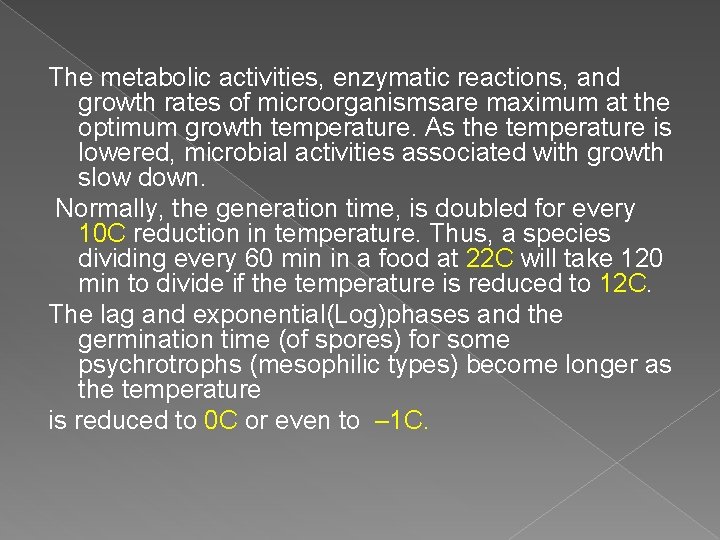 The metabolic activities, enzymatic reactions, and growth rates of microorganismsare maximum at the optimum