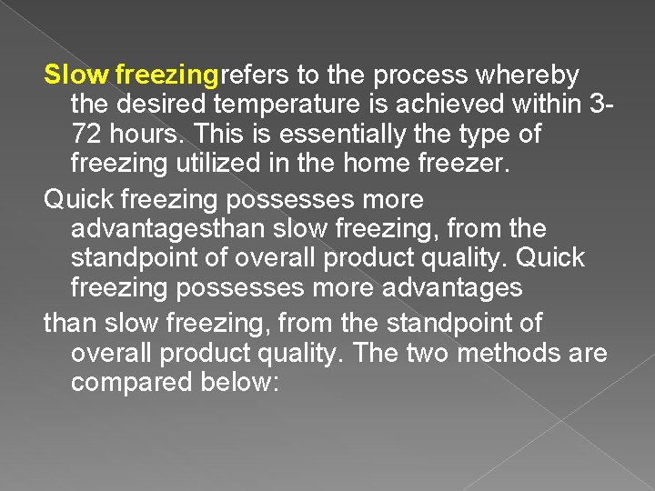 Slow freezingrefers to the process whereby the desired temperature is achieved within 372 hours.