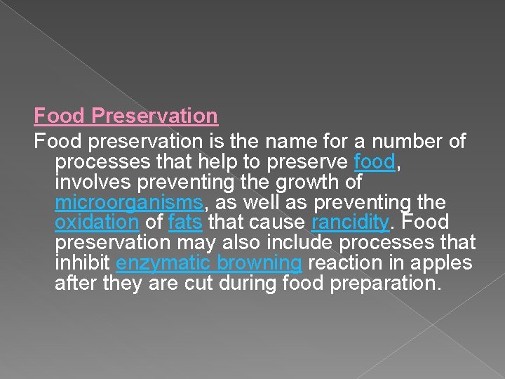 Food Preservation Food preservation is the name for a number of processes that help
