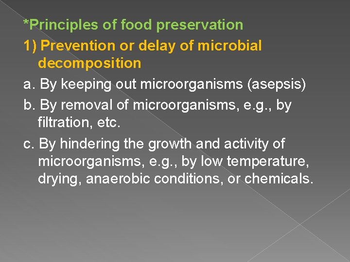 *Principles of food preservation 1) Prevention or delay of microbial decomposition a. By keeping