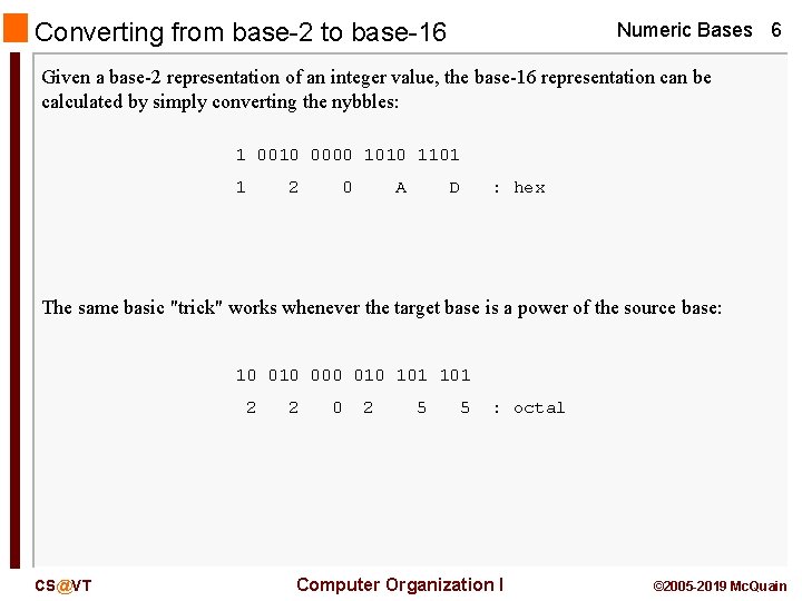 Converting from base-2 to base-16 Numeric Bases 6 Given a base-2 representation of an