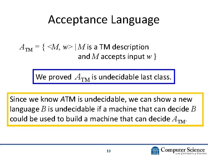 Acceptance Language ATM = { <M, w> | M is a TM description and