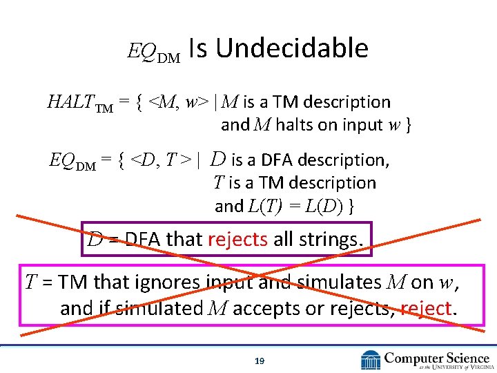 EQDM Is Undecidable HALTTM = { <M, w> | M is a TM description