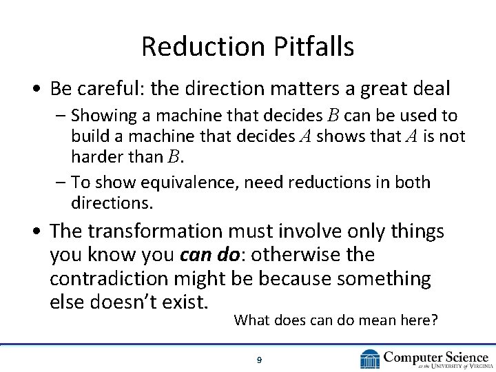 Reduction Pitfalls • Be careful: the direction matters a great deal – Showing a