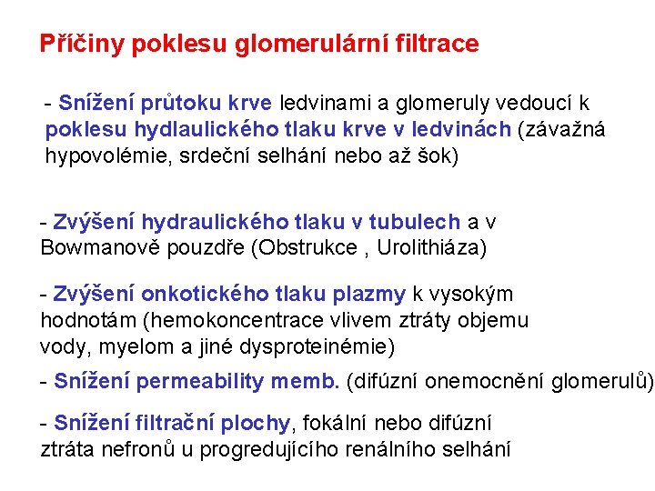 Příčiny poklesu glomerulární filtrace - Snížení průtoku krve ledvinami a glomeruly vedoucí k poklesu