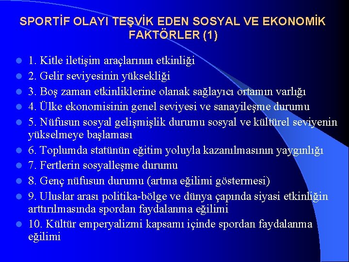 SPORTİF OLAYI TEŞVİK EDEN SOSYAL VE EKONOMİK FAKTÖRLER (1) l l l l l