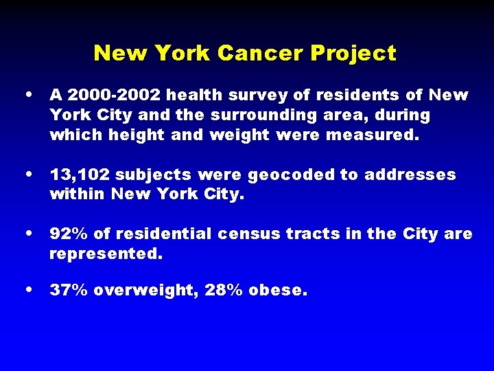 New York Cancer Project • A 2000 -2002 health survey of residents of New