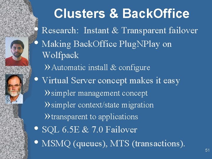 Clusters & Back. Office • Research: Instant & Transparent failover • Making Back. Office