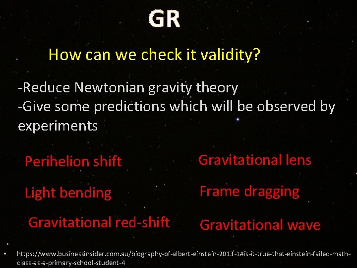 GR How can we check it validity? -Reduce Newtonian gravity theory -Give some predictions