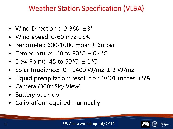 Weather Station Specification (VLBA) • • • 12 Wind Direction : 0 -360 ±