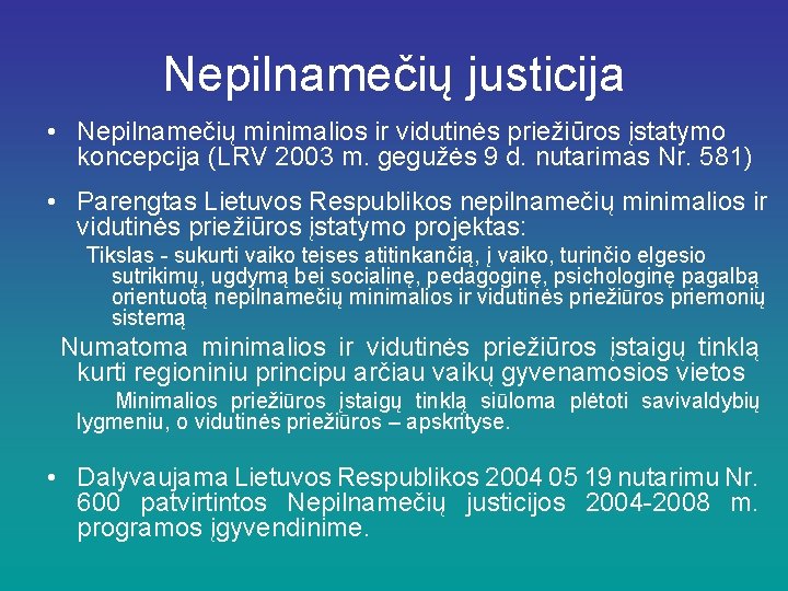 Nepilnamečių justicija • Nepilnamečių minimalios ir vidutinės priežiūros įstatymo koncepcija (LRV 2003 m. gegužės
