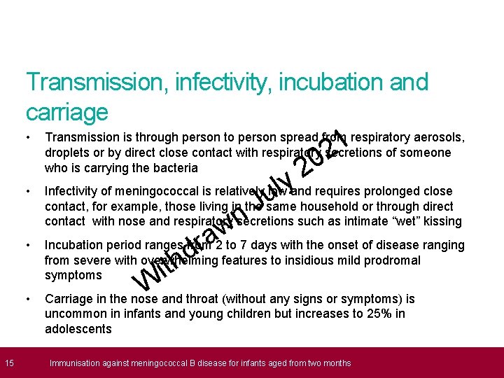 Transmission, infectivity, incubation and carriage • • 1 2 Transmission is through person to