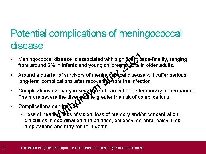 Potential complications of meningococcal disease • • 1 2 Meningococcal disease is associated with