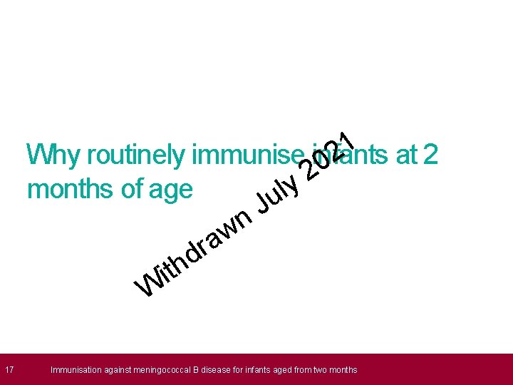 1 2 Why routinely immunise infants at 2 0 2 y months of age