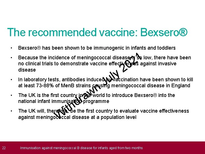 The recommended vaccine: Bexsero® • Bexsero® has been shown to be immunogenic in infants