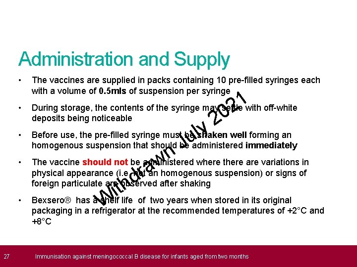 Administration and Supply • The vaccines are supplied in packs containing 10 pre-filled syringes