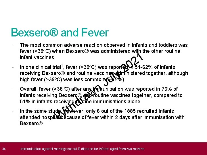 Bexsero® and Fever • • 34 The most common adverse reaction observed in infants