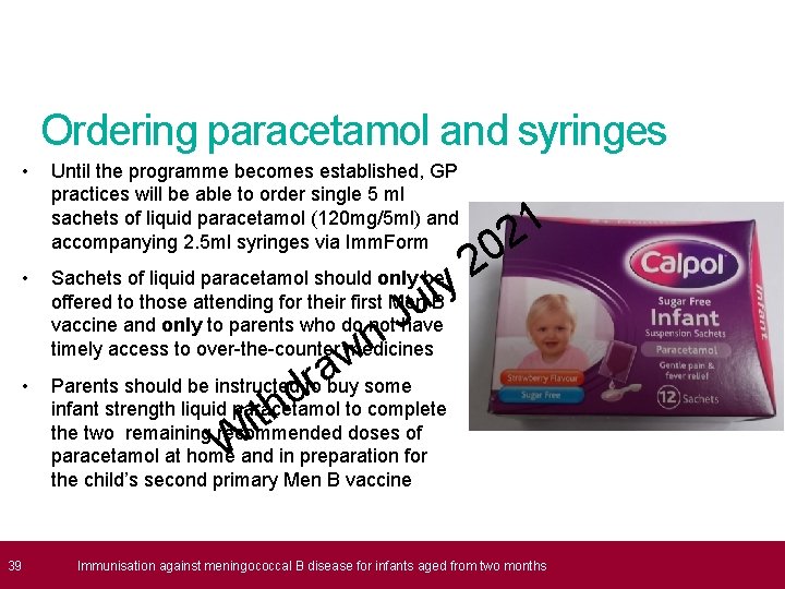 Ordering paracetamol and syringes • • • Until the programme becomes established, GP practices