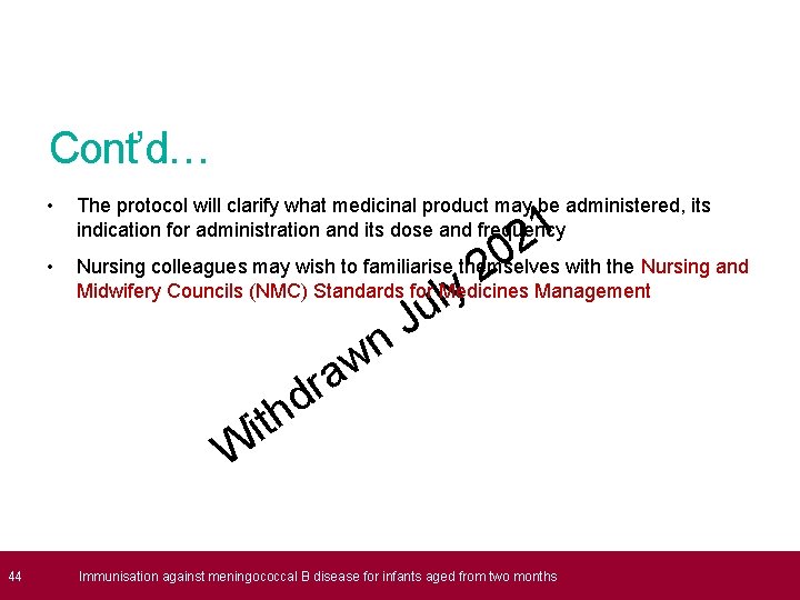 Cont’d… • The protocol will clarify what medicinal product may be administered, its indication