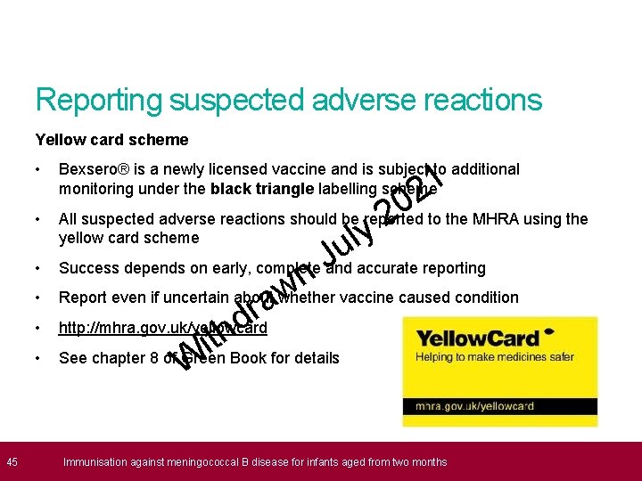 Reporting suspected adverse reactions Yellow card scheme 45 1 2 • Bexsero® is a