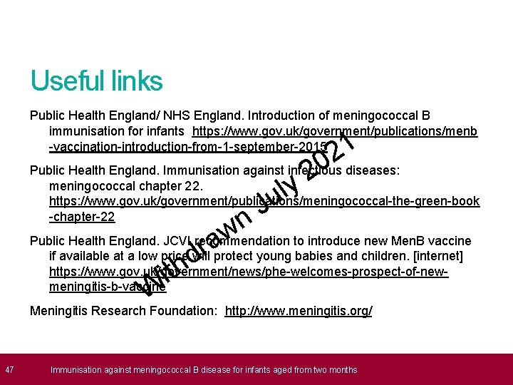 Useful links Public Health England/ NHS England. Introduction of meningococcal B immunisation for infants