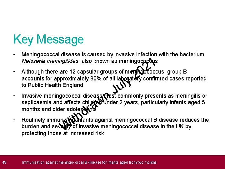 Key Message • • 49 Meningococcal disease is caused by invasive infection with the