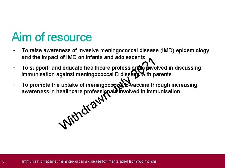 Aim of resource • To raise awareness of invasive meningococcal disease (IMD) epidemiology and