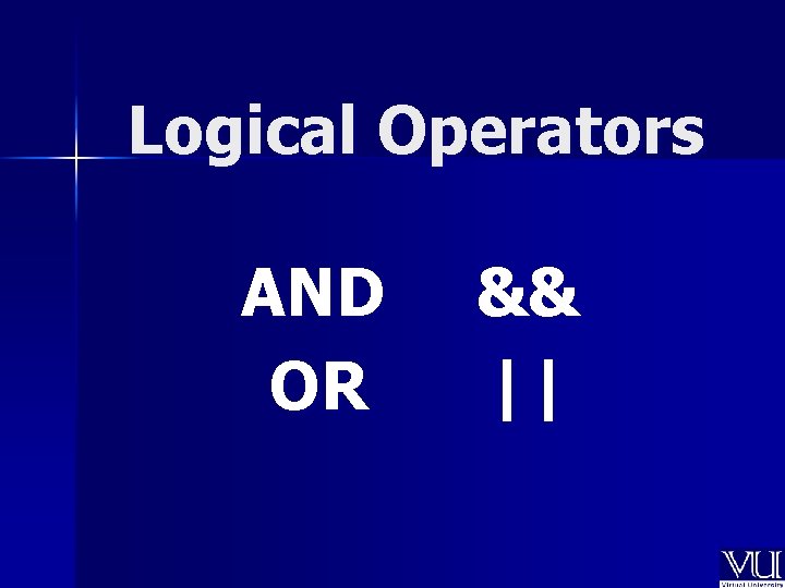 Logical Operators AND OR && || 
