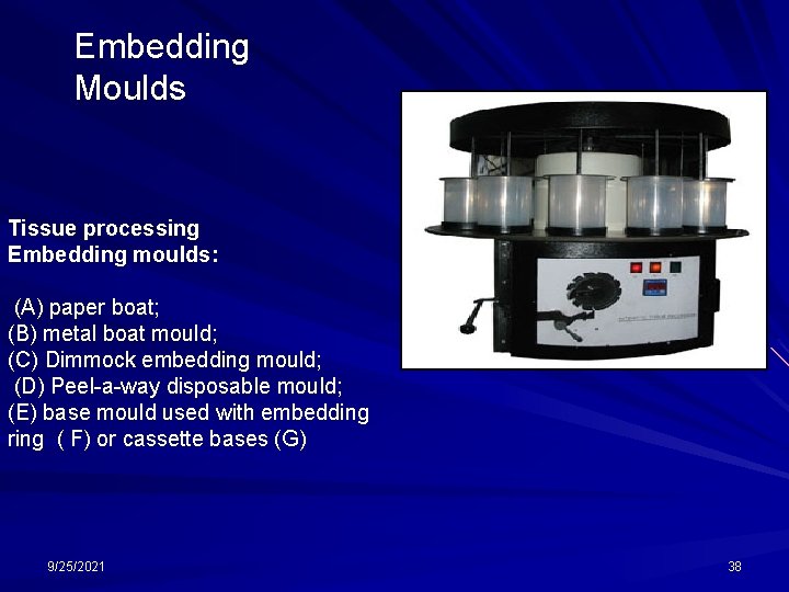 Embedding Moulds Tissue processing Embedding moulds: (A) paper boat; (B) metal boat mould; (C)