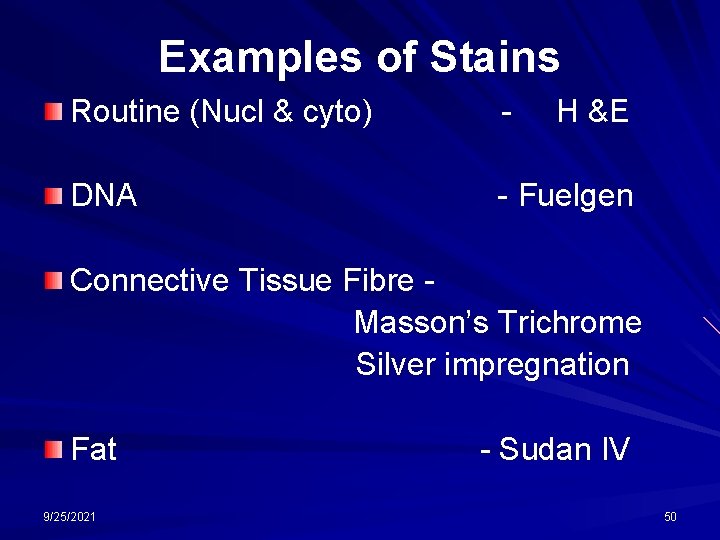 Examples of Stains Routine (Nucl & cyto) - H &E DNA - Fuelgen Connective
