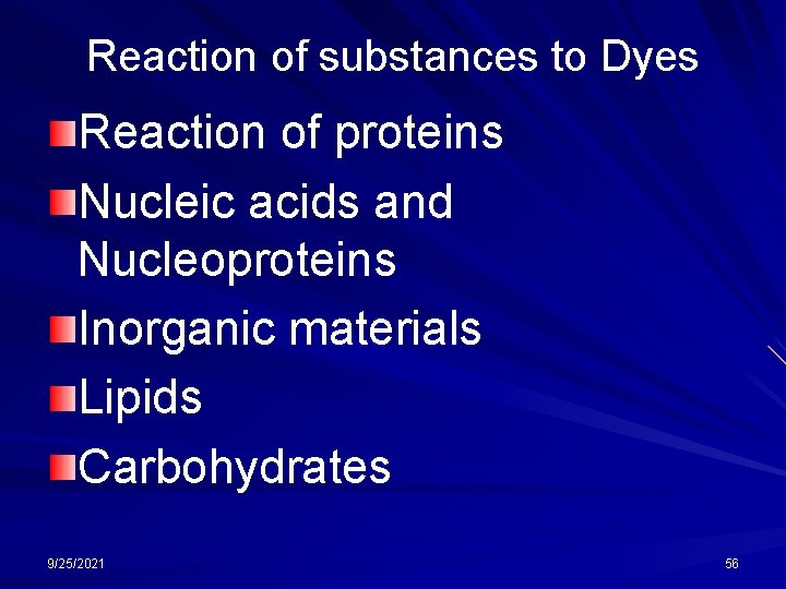 Reaction of substances to Dyes Reaction of proteins Nucleic acids and Nucleoproteins Inorganic materials