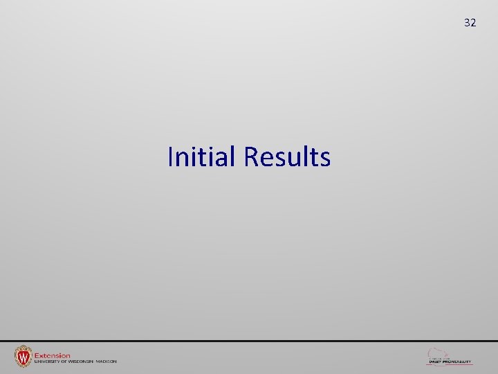 32 Initial Results 