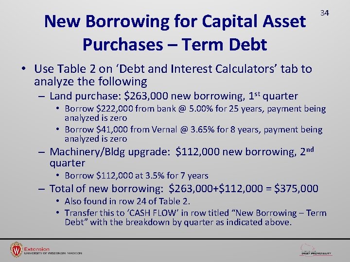 New Borrowing for Capital Asset Purchases – Term Debt 34 • Use Table 2
