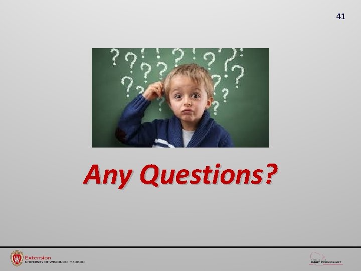 41 Any Questions? 